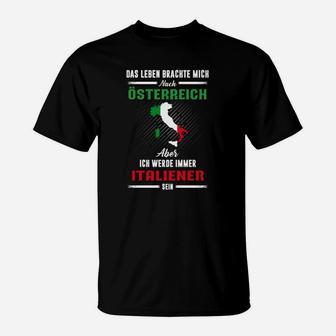 Italien Das Leben Brachte Mich [Aut] T-Shirt - Seseable